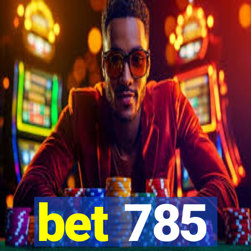 bet 785